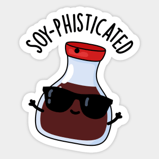 Soy-pohisticated Funny Soy Sauce Pun Sticker